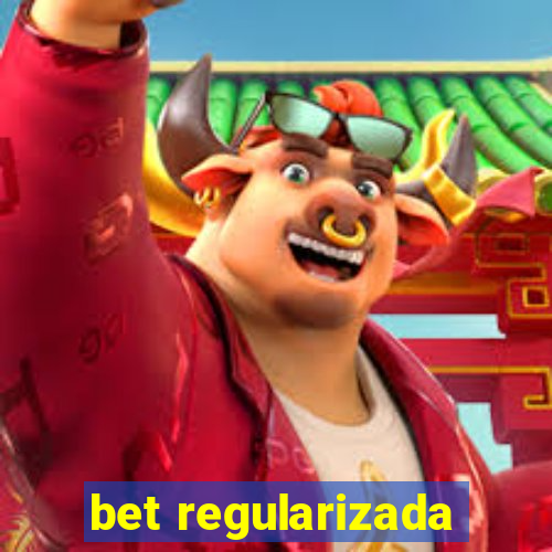 bet regularizada